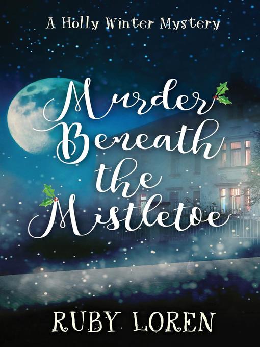 Title details for Murder Beneath the Mistletoe by Ruby Loren - Available